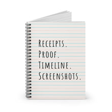 Receipts, Proof, Timeline, Screenshots Spiral Notebook - Ruled Line