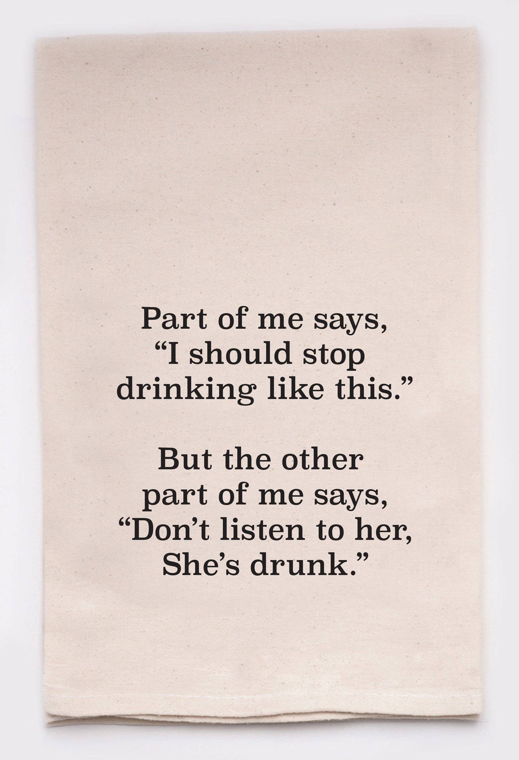 Part of Me Says I Can't Keep Drinking Kitchen Tea Towel
