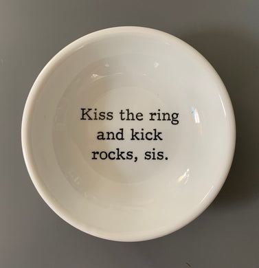 Kiss the Ring and Kick Rocks, Sis Trinket Dish