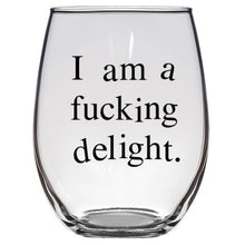 I am a F-Ing Delight Wine Glass