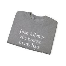Josh Allen is the Breeze in My Hair On the Weekend Unisex Crewneck Sweatshirt