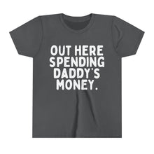 Out Here Spending Daddy's Money Youth Short Sleeve Tee