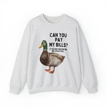 Can You Pay My Bills? Duck Unisex Crewneck Sweatshirt