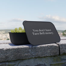 You Don't Have Taco Bell Money Bento Box with Band and Utensils
