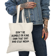 Don't Be Humble or Kind Tote Bag