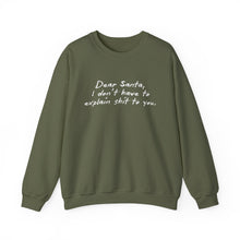 Dear Santa, I Don't Have to Explain Shit to You Unisex Crewneck Sweatshirt