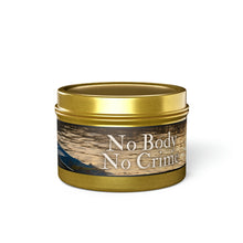 No Body No Crime Tin Candle- Choose Size, Scent and Tin Color
