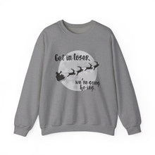 Get in Loser, We're Going Ho-Ing Santa's Sleigh Unisex Crewneck Sweatshirt