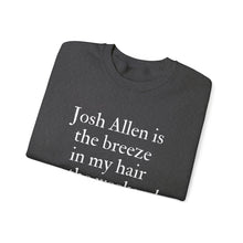 Josh Allen is the Breeze in My Hair On the Weekend Unisex Crewneck Sweatshirt