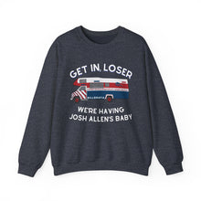 Get in Loser, We're Having Josh Allen's Baby Unisex Sweatshirt