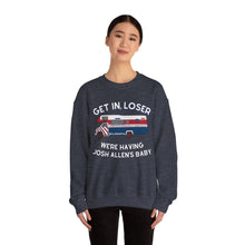 Get in Loser, We're Having Josh Allen's Baby Unisex Sweatshirt