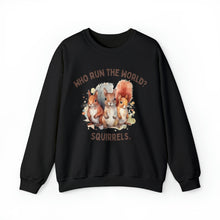 Who Run the World? Squirrels Unisex Crewneck Sweatshirt