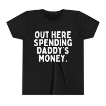 Out Here Spending Daddy's Money Youth Short Sleeve Tee