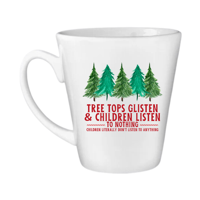 The Treetops Glisten, and the Children Don't Listen Coffee Mug