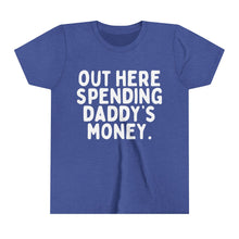 Out Here Spending Daddy's Money Youth Short Sleeve Tee