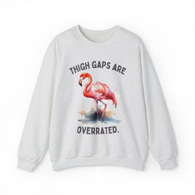 Thigh Gaps are Overrated Unisex Crewneck Sweatshirt