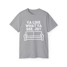 Ya Like What Ya See, JD? JD Vance Unisex Ultra Soft Cotton Tee