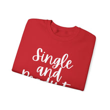 Single and Ready to Panic Valentine Unisex Crewneck Sweatshirt