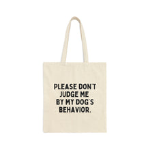 My Dog's Behavior Cotton Canvas Tote Bag