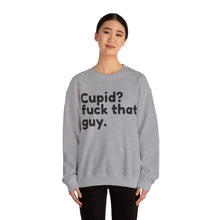 Cupid? F That Guy Valentine Unisex Crewneck Sweatshirt