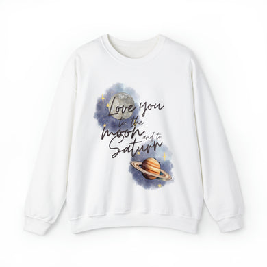 Love You to the Moon and to Saturn Unisex Crewneck Sweatshirt