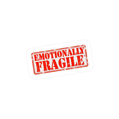 Emotionally Fragile Vinyl Sticker