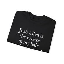 Josh Allen is the Breeze in My Hair On the Weekend Unisex Crewneck Sweatshirt