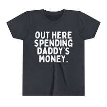 Out Here Spending Daddy's Money Youth Short Sleeve Tee