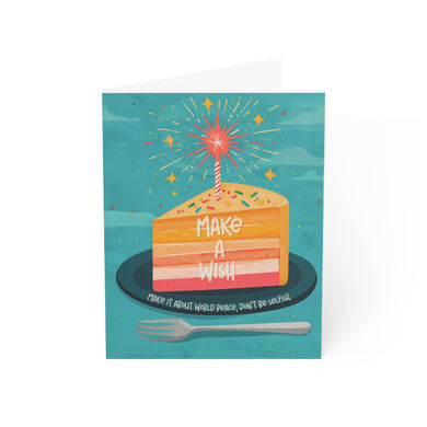 Make a Wish, But Make It About World Peace Don't Be Selfish Greeting Card
