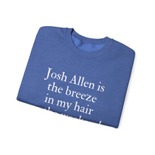 Josh Allen is the Breeze in My Hair On the Weekend Unisex Crewneck Sweatshirt