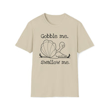 Gobble Me Swallow Me Unisex Softstyle T-Shirt