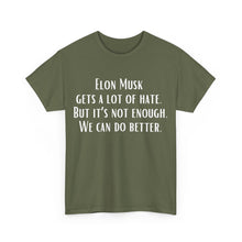 Elon Musk Gets a Lot of Hate Unisex Heavy Cotton Tee