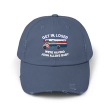 Get In Loser, We're Having Josh Allen's Baby Unisex Distressed Cap
