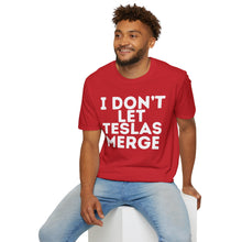 I Don't Let Teslas Merge Unisex Softstyle T-Shirt