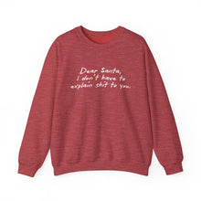 Dear Santa, I Don't Have to Explain Shit to You Unisex Crewneck Sweatshirt