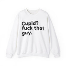 Cupid? F That Guy Valentine Unisex Crewneck Sweatshirt