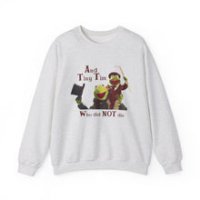 And Tiny Tim Who Did NOT Die Muppet Christmas Carol Unisex Crewneck Sweatshirt