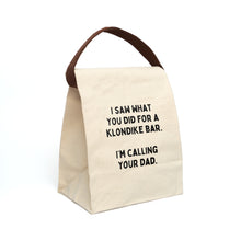 I Saw What You Did for a Klondike Bar Canvas Lunch Bag With Strap