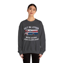 Get in Loser, We're Having Josh Allen's Baby Unisex Sweatshirt