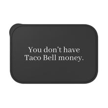 You Don't Have Taco Bell Money Bento Box with Band and Utensils