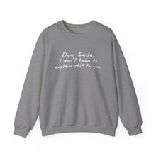 Dear Santa, I Don't Have to Explain Shit to You Unisex Crewneck Sweatshirt