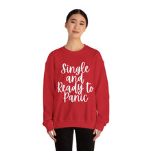Single and Ready to Panic Valentine Unisex Crewneck Sweatshirt