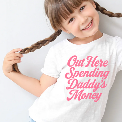 Out Here Spending Daddy's Money Toddler Tee