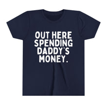 Out Here Spending Daddy's Money Youth Short Sleeve Tee