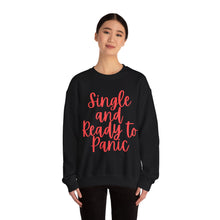 Single and Ready to Panic Valentine Unisex Crewneck Sweatshirt