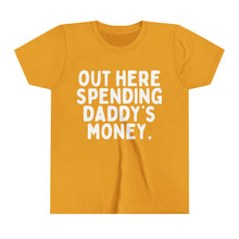Out Here Spending Daddy's Money Youth Short Sleeve Tee