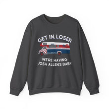Get in Loser, We're Having Josh Allen's Baby Unisex Sweatshirt