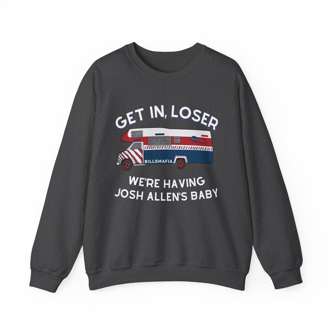 Get in Loser, We're Having Josh Allen's Baby Unisex Sweatshirt
