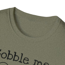 Gobble Me Swallow Me Unisex Softstyle T-Shirt