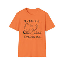 Gobble Me Swallow Me Unisex Softstyle T-Shirt